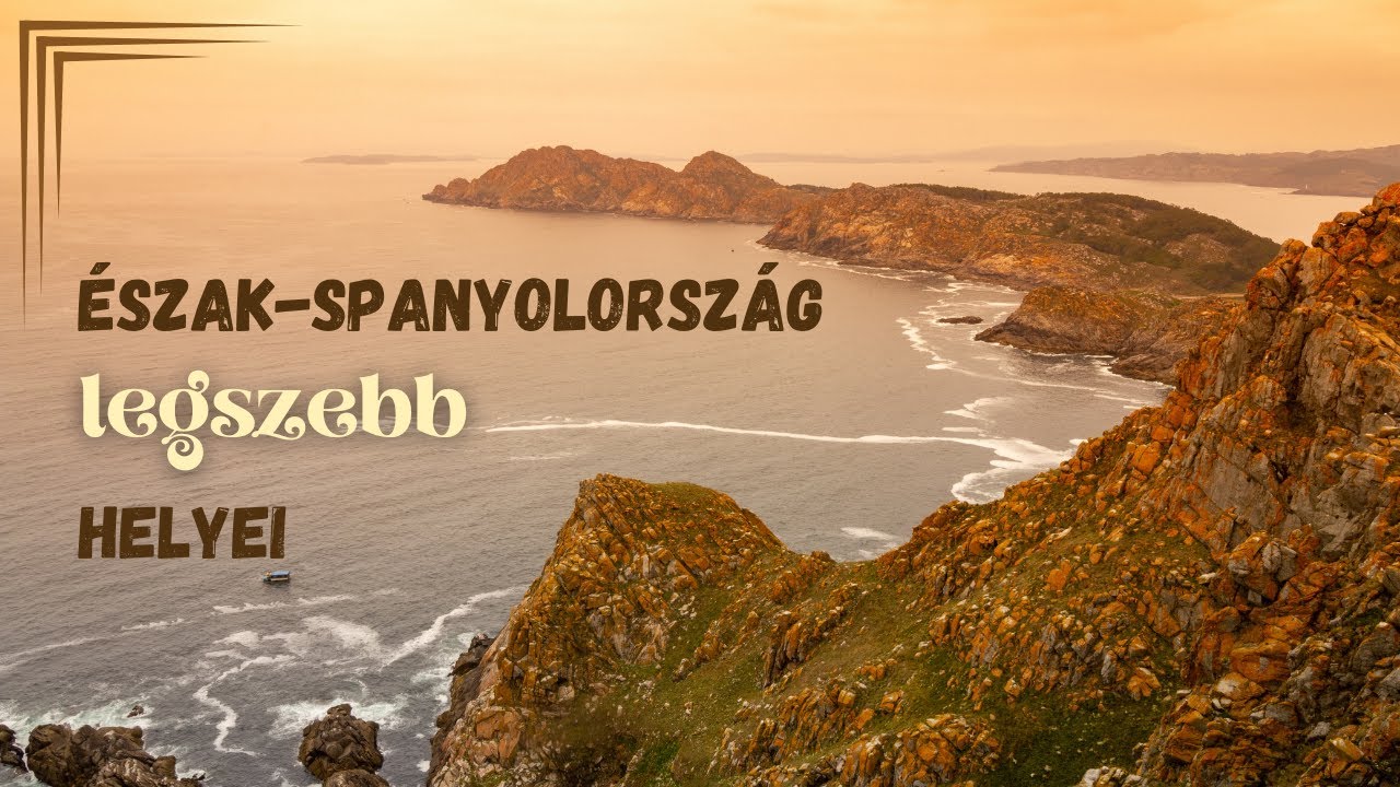 Észak-Spanyolország LEGSZEBB helyei