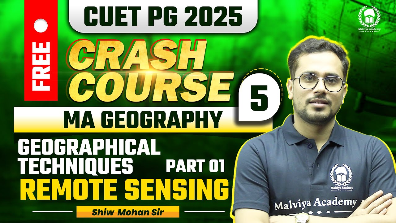 CUET PG 2025 MA Geography  Geographical Techniques & Remote sensing | Shiw Mohan Sir