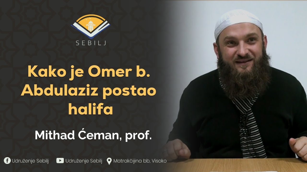 Kako je Omer b. Abdulaziz postao halifa┇Mithad Ćeman, prof.