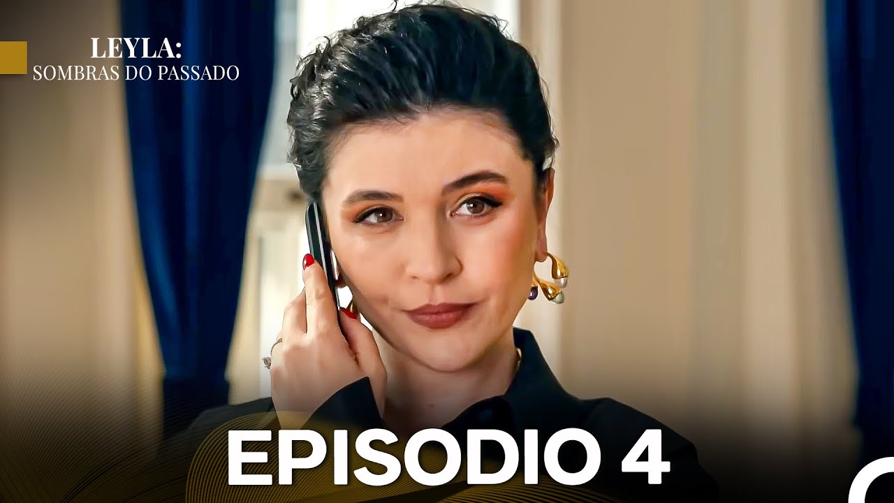 Leyla: Sombras Do Passado Episódio 4 (Dublagem em Português)