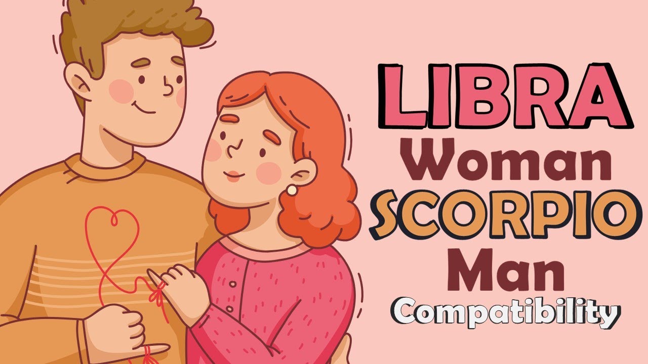 Libra Woman and Scorpio Man Compatibility