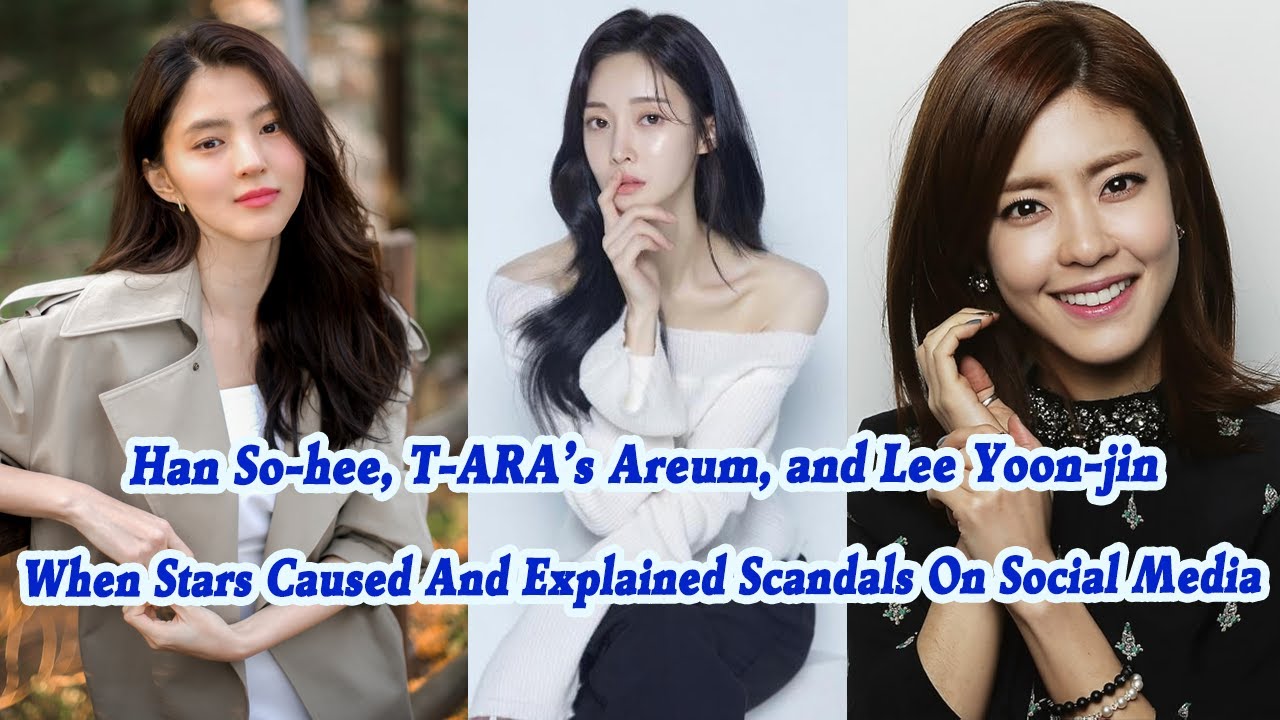 Han So-hee, Areum, and Lee Yoon-jin: When Stars Caused And Explained Scandals On Social Media