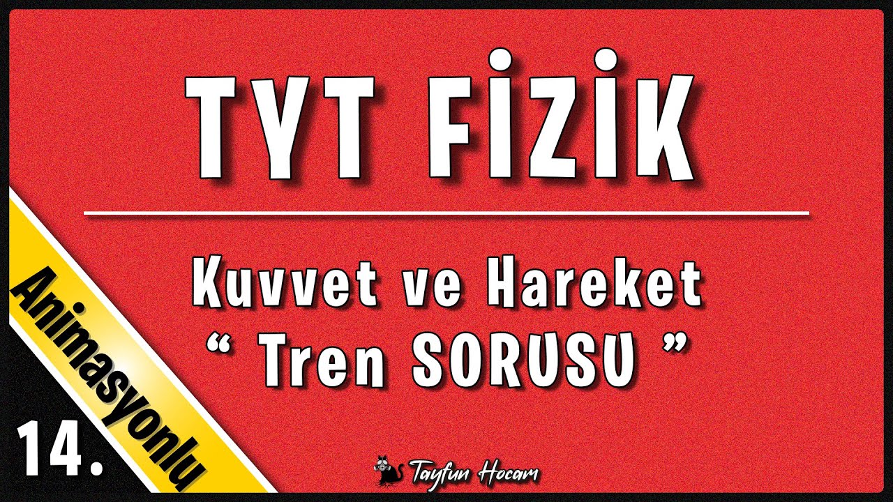 Kuvvet ve Hareket-3 Tren Sorusu ve Grafik Sorusu (2021 TYT FİZİK)