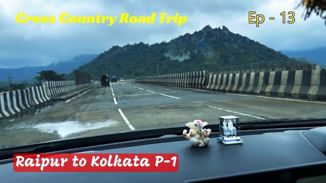 Raipur to Kolkata Part - 1 | Cross Country Road Trip | Maharastra Series Ep - 13 | Vlog - 98