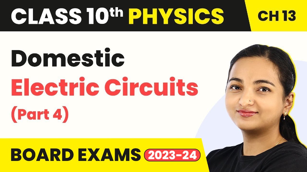 Class 10 Physics Chapter 13 | Domestic Electric Circuits (Part 4)