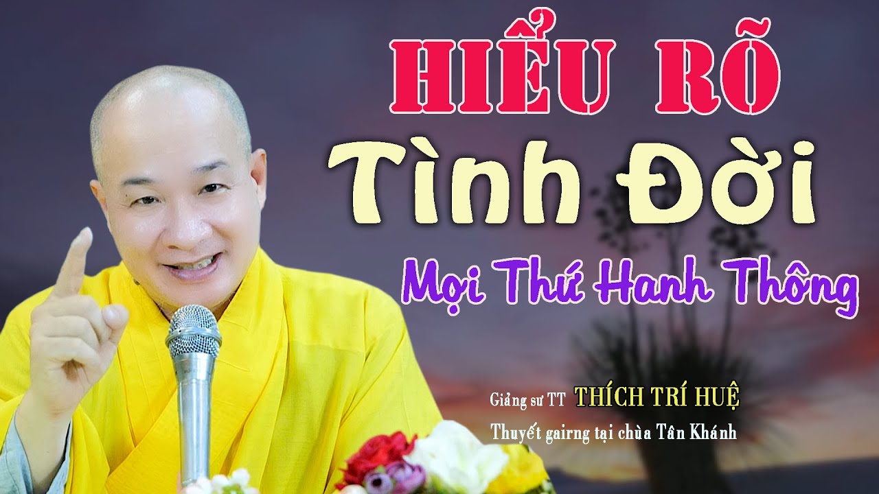 Tình Đời Bạc Bẽo Khó Lường Khó Đo - Rất cần biết. Thầy Thích Trí Huệ
