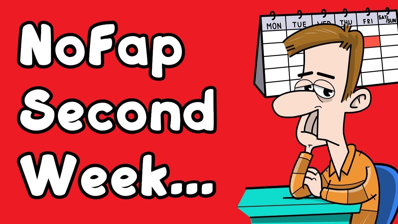 NoFap - The Dreaded Second Week! | NoFap Two Weeks in OMG!