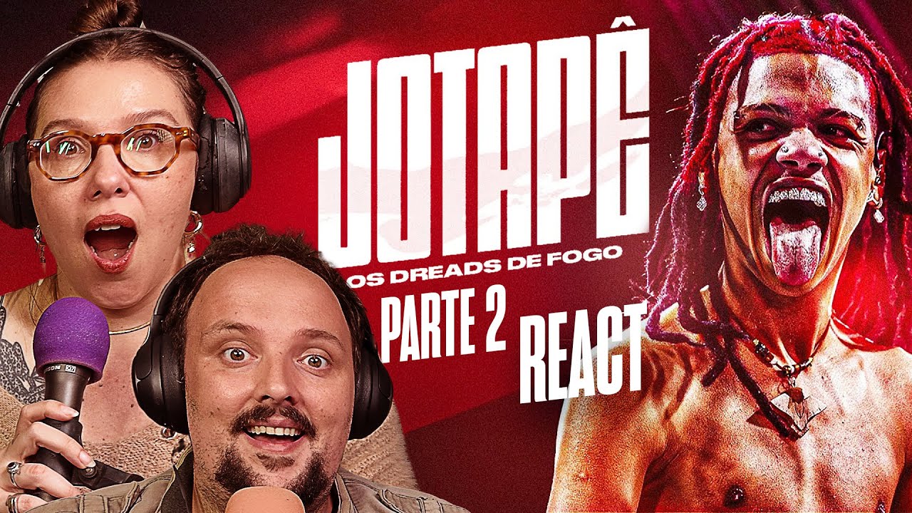 JOTAPÊ, os DREADS de FOGO! (Parte 2) - CASAL REACT