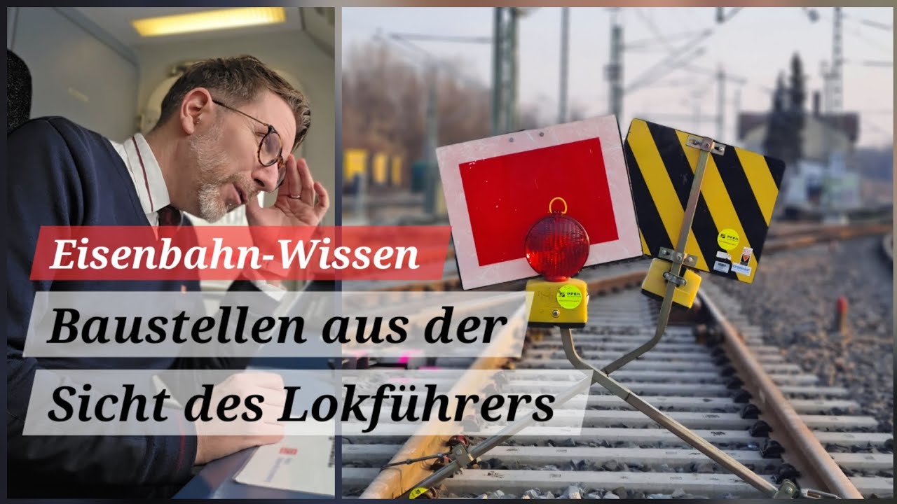 Baustellen aus der Sicht des Lokführers