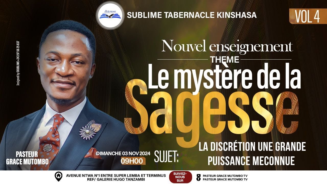 LE MYSTERE DE LA SAGESSE VOL 4 | PAST GRACE MUTOMBO | SUBLIME TABERNACLE KINSHASA | DIM 03.11.24