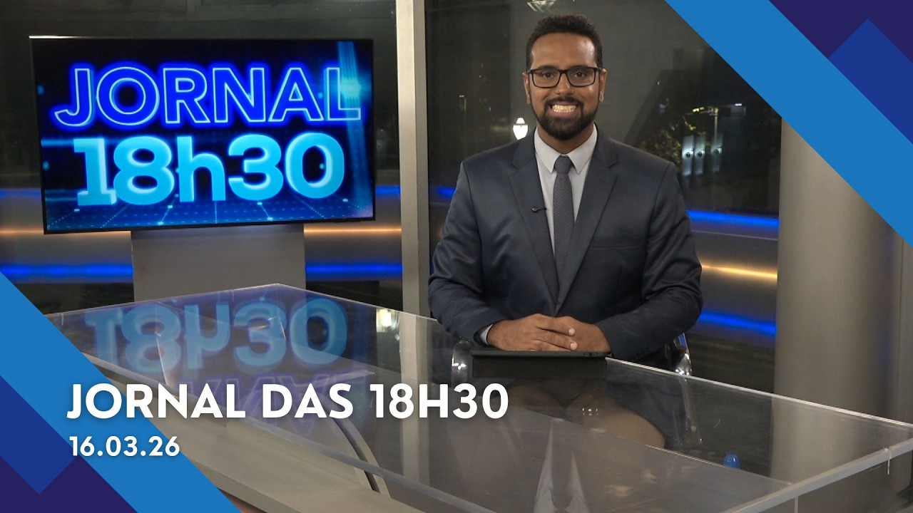 Jornal das 18h30 | Segunda-feira (16/Mar/2026)