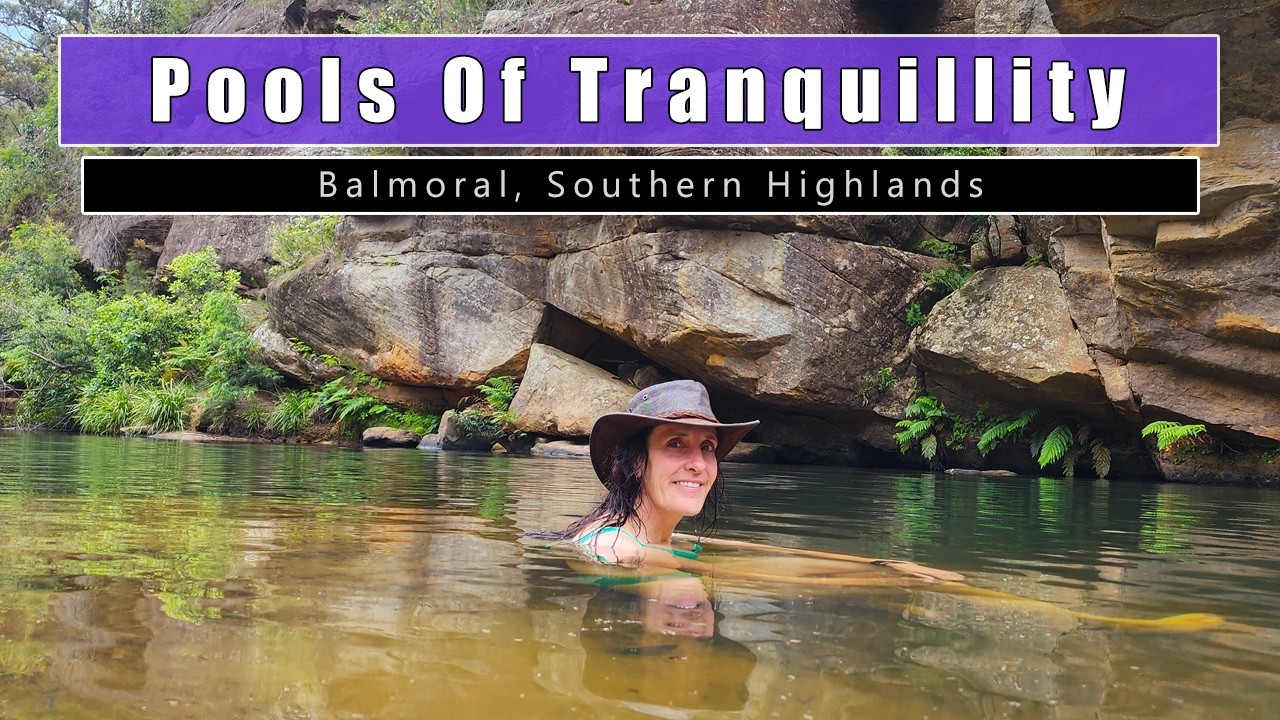 Pools Of Tranquillity - Bargo River - Wild Swimming - Southern Highlands - 4K