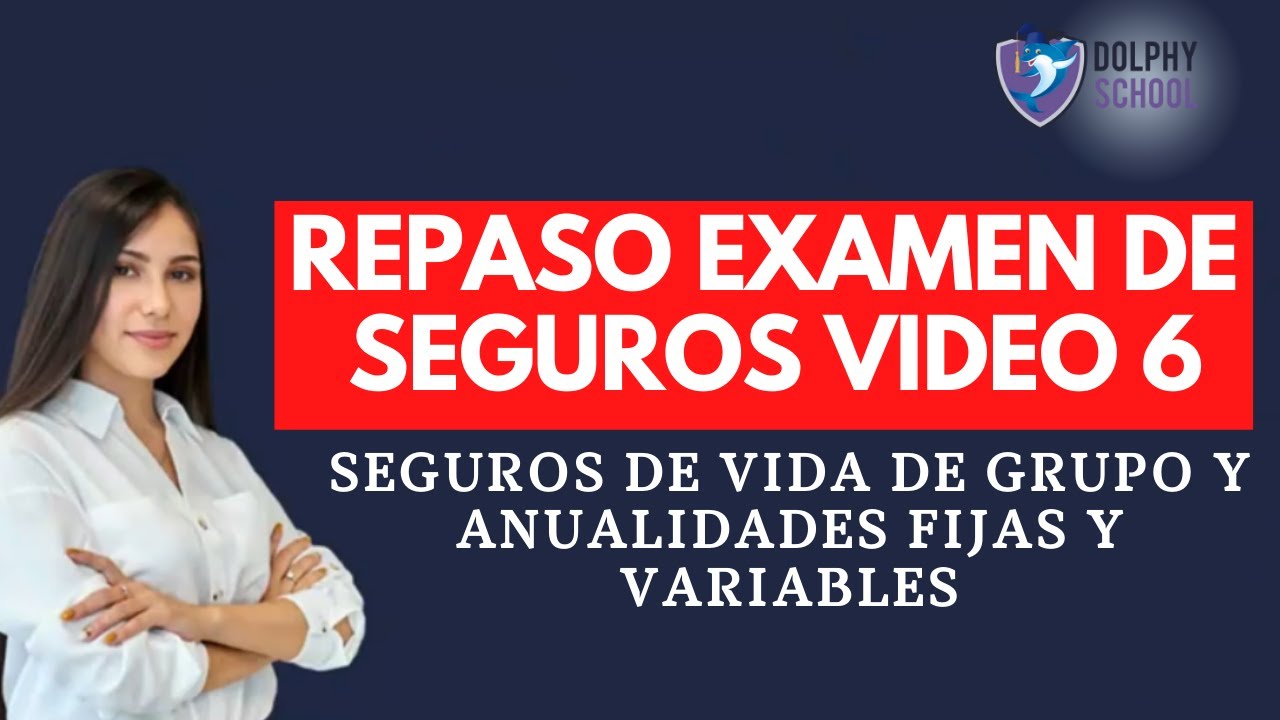 Seguros de Vida de Grupo y Anualidades Fijas y Variables | Repaso Examen de Seguros video 6
