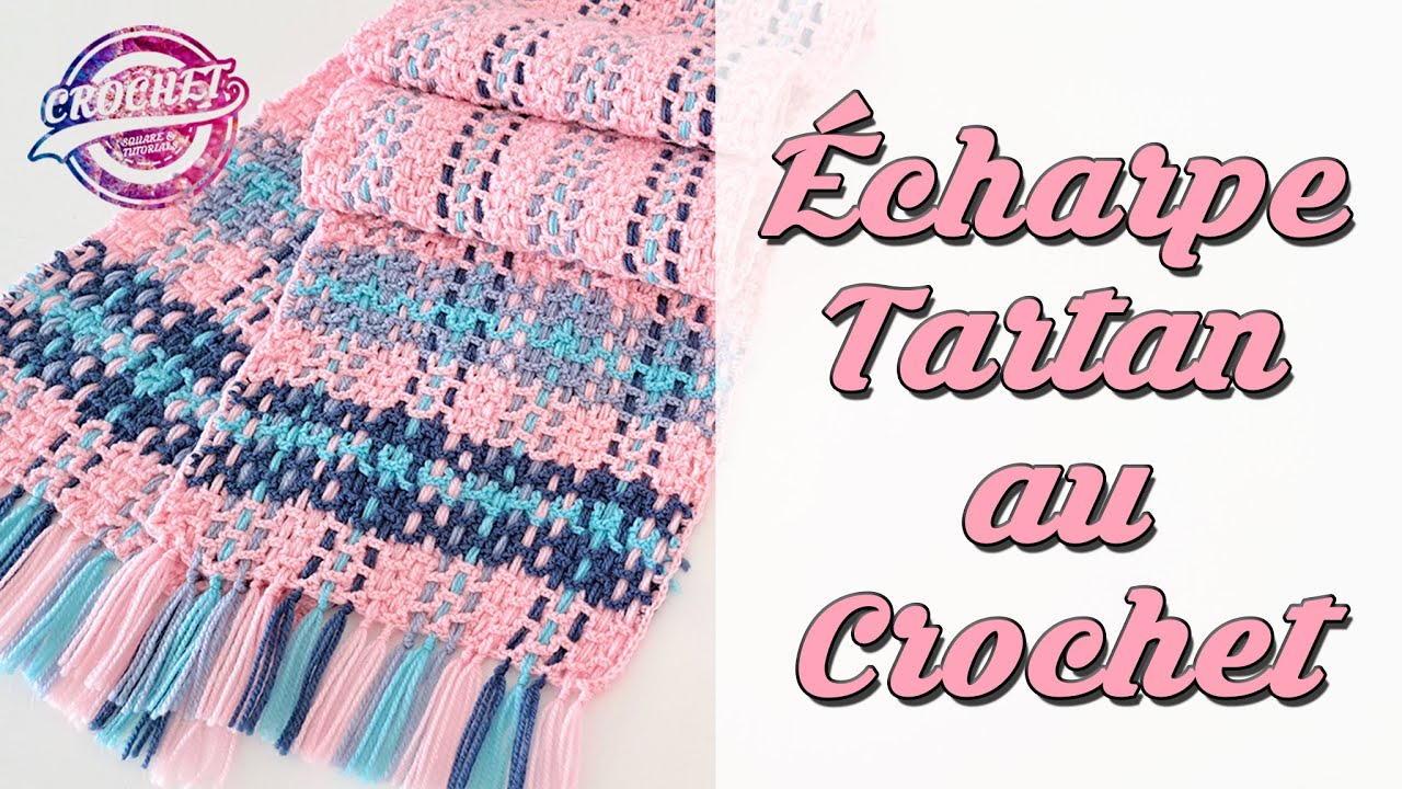 Tutoriel Pas à Pas Écharpe Tartan au Crochet (Écharpe Tissée)