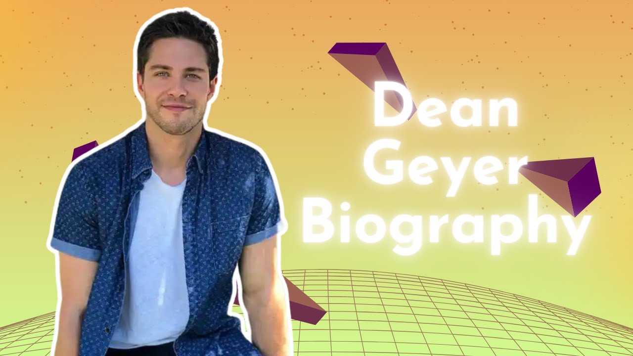 Dean Geyer Biography, Early Life, Career, Achievement, Personal Life, Net Worth