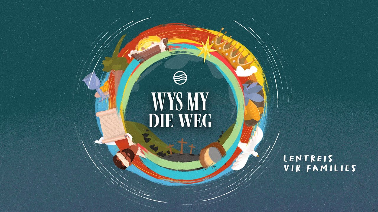 Wys my die Weg | Lentreis vir Gesinne