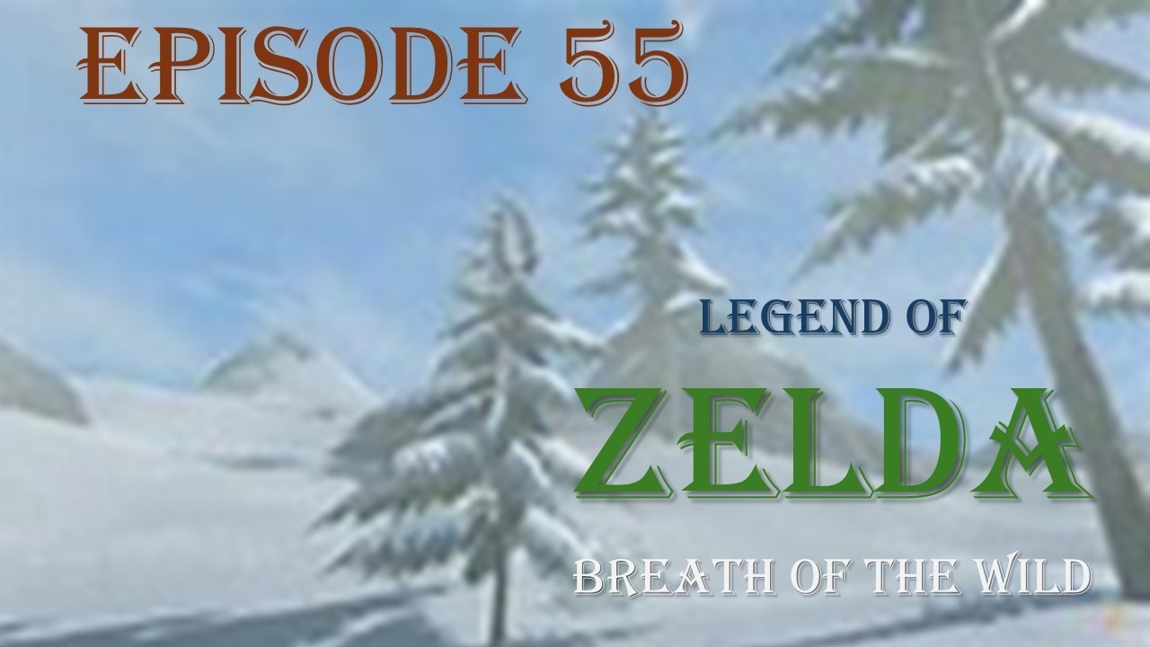 Legend of Zelda Breath of the Wild: Episode 55 Exploring in the Snow