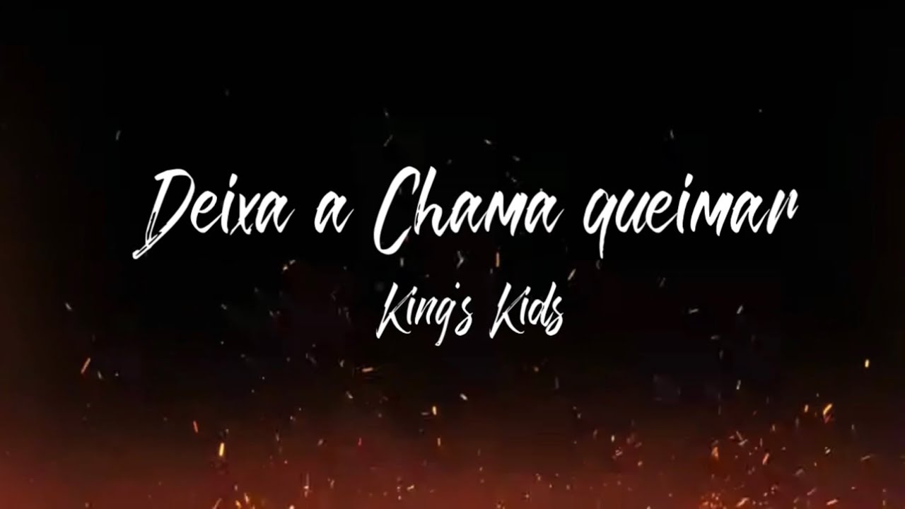 Deixa a chama queimar - King’s Kids - música original anos 90 - Jocum