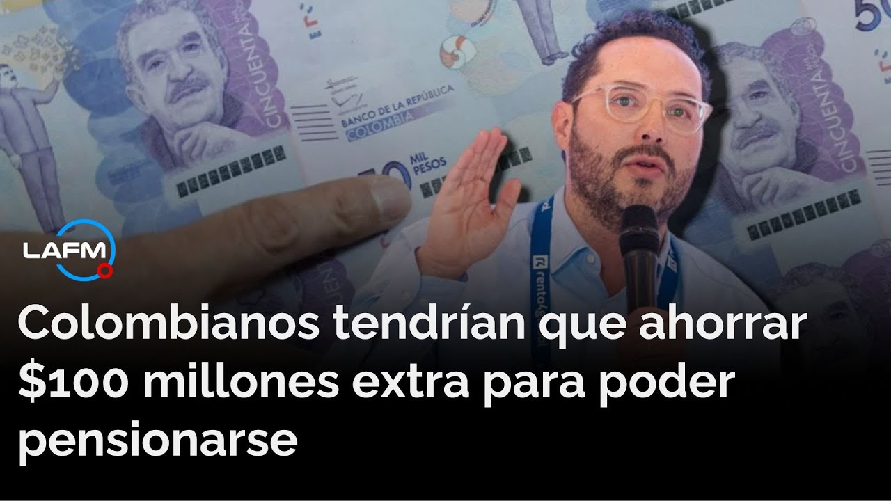 Asofondos alerta: colombianos necesitar&iacute;an $100 millones extra para pensionarse con nuevo decreto