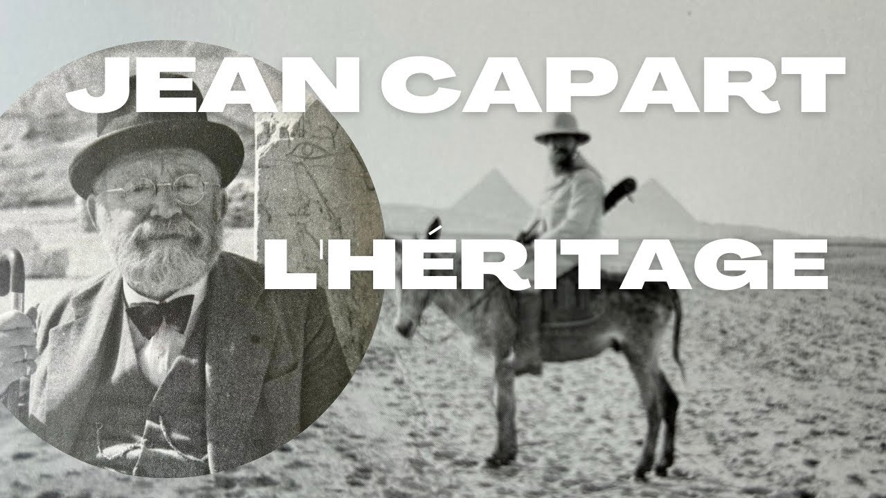 Jean Capart : l'héritage | Documentaire sur le premier égyptologue belge
