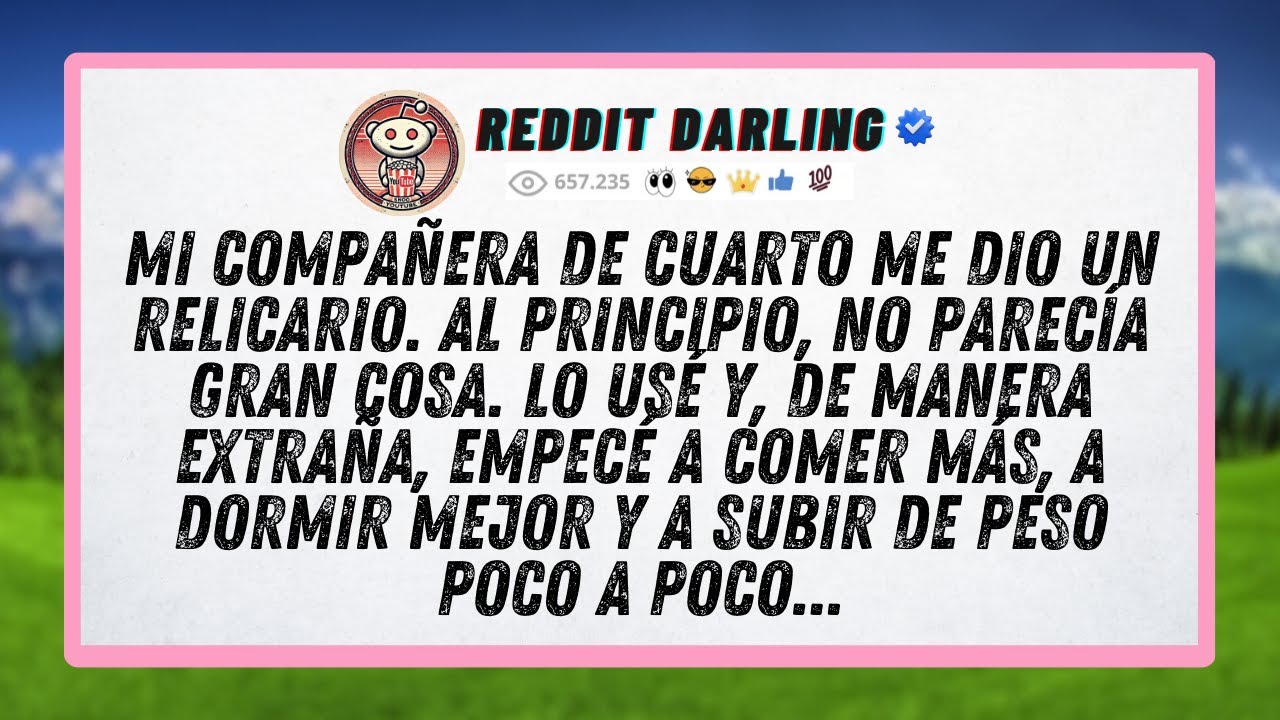 Mi compañera de cuarto me dio un relicario. Al principio, no parecía gran cosa. Lo usé y, de...