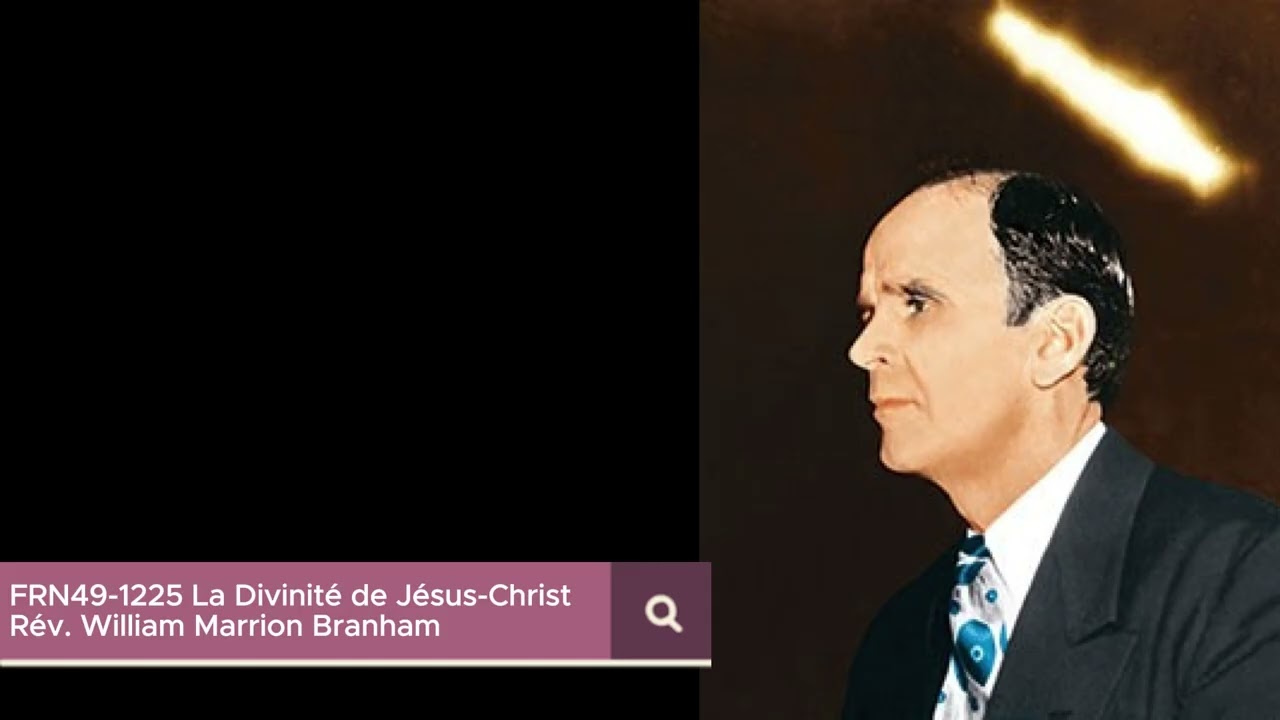 Fr. Branham : La Divinité de Jésus Christ_49-1225