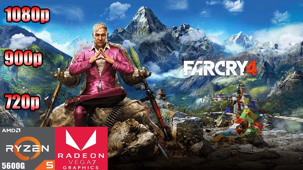 Far Cry 4 | Ryzen 5 5600G Vega 7 | 720p - 900p - 1080p