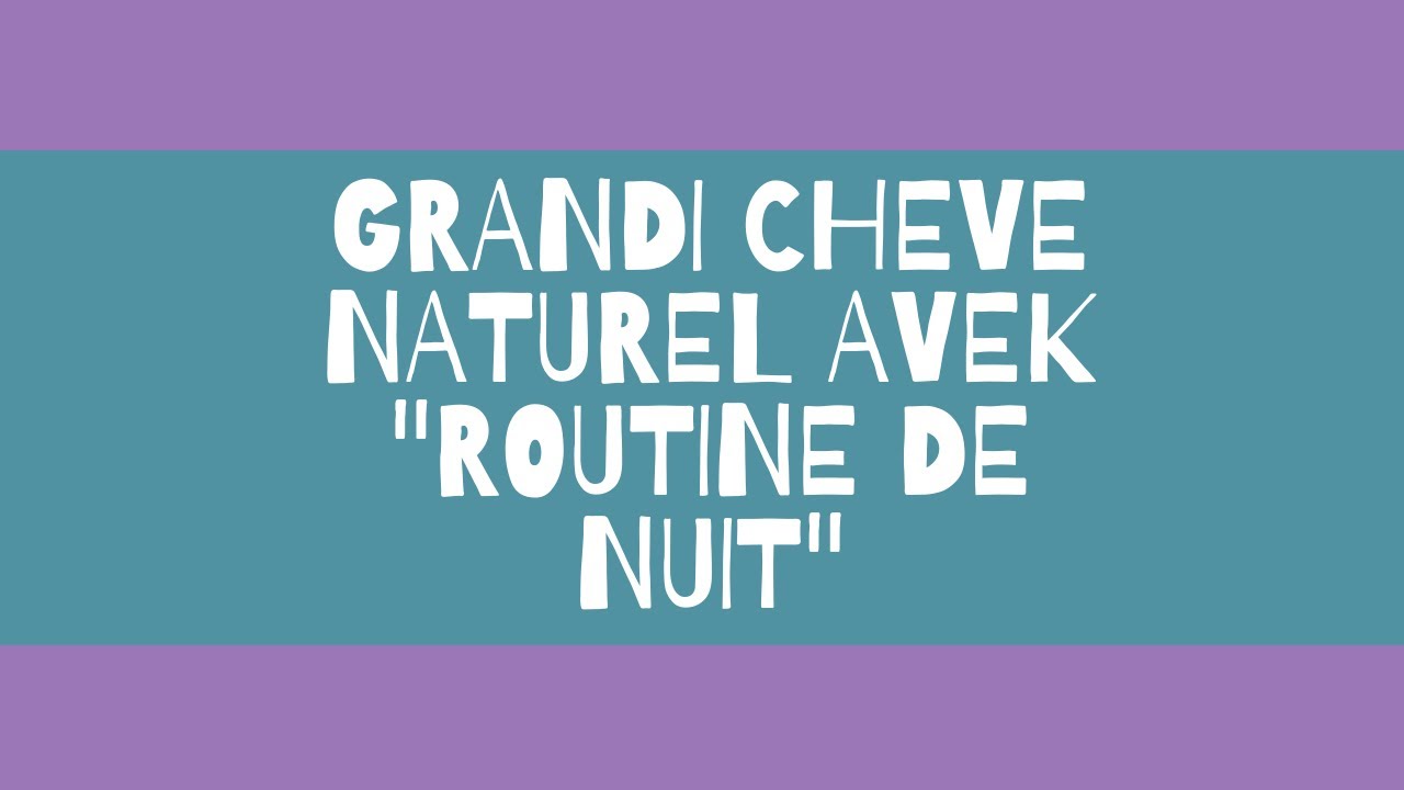 GRANDI CHEVE AVEK BON "ROUTINE DE NUIT"