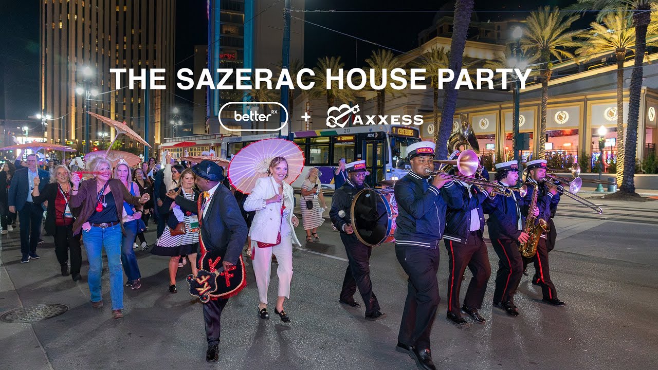 The Sazerac House Party Hosted by Axxess and betterRX