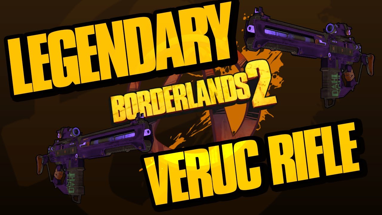 Borderlands 2 How to Get Veruc Legendary Assault Rifle