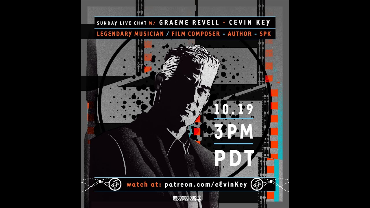 SUNDAY LIVE CHAT w/ GRAEME REVELL S.P.K. and cEvin Key 10/19/25