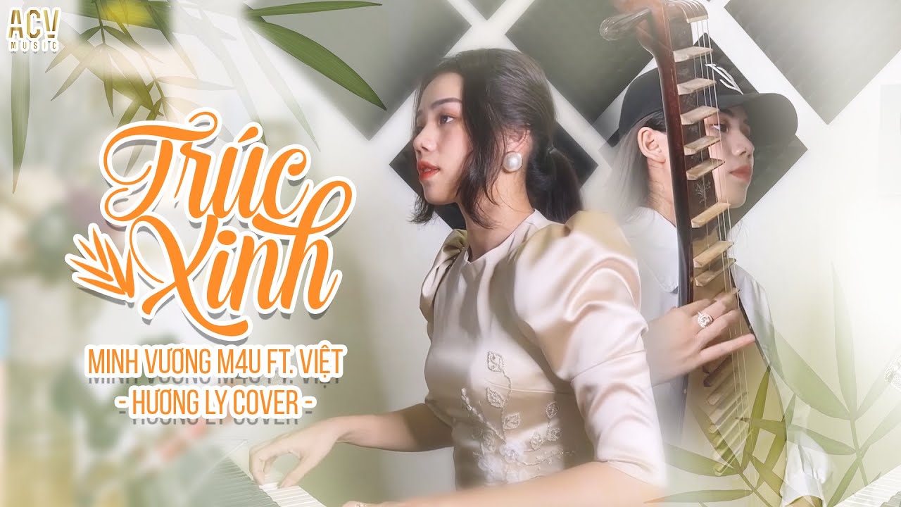 TRÚC XINH - MINH VƯƠNG M4U ft. VIỆT | HƯƠNG LY COVER