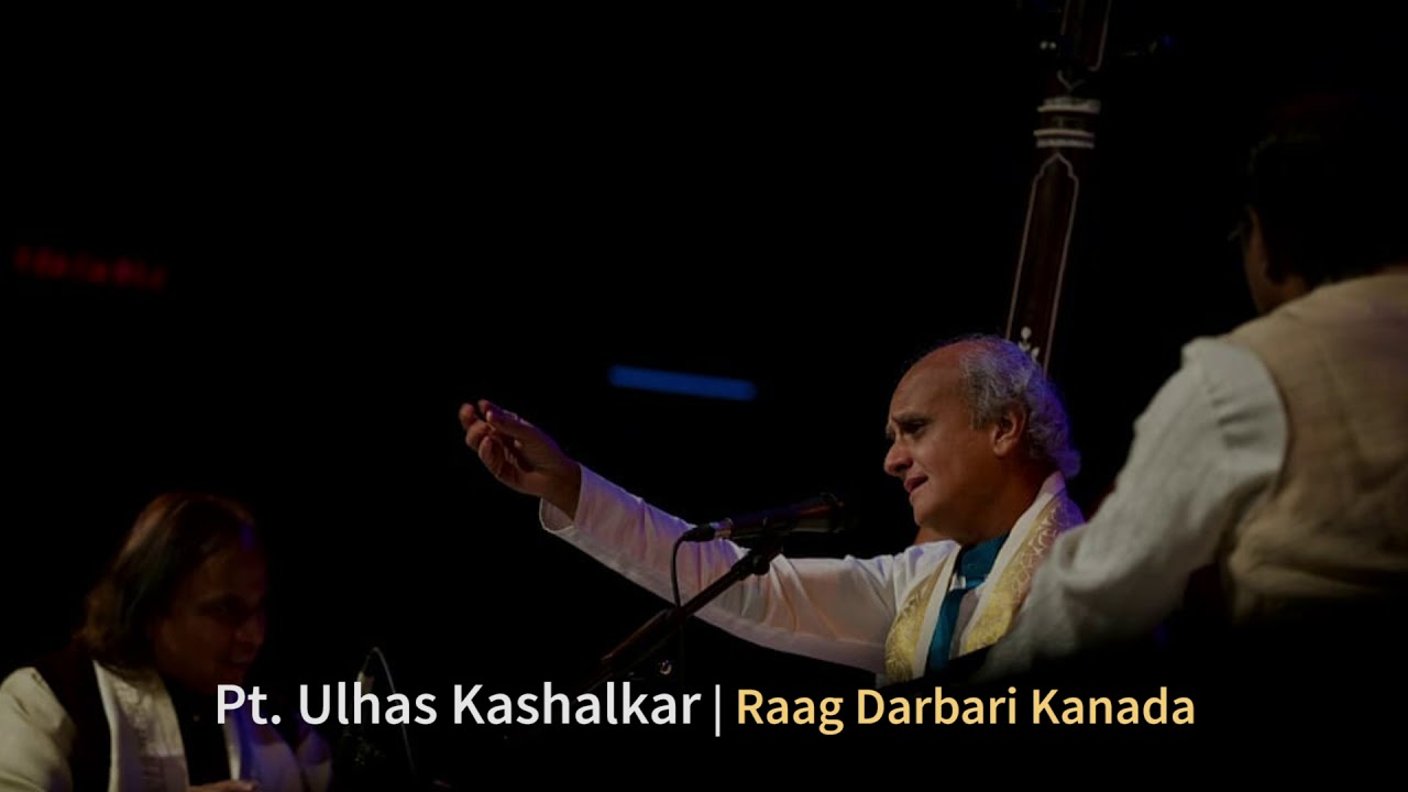 Pt.Ulhas Kashalkar -  Raag Darbari Kanada