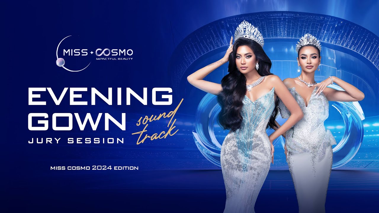 MISS COSMO 2024 - EVENING GOWN JURY SESSION TRACK | Into The Cosmo