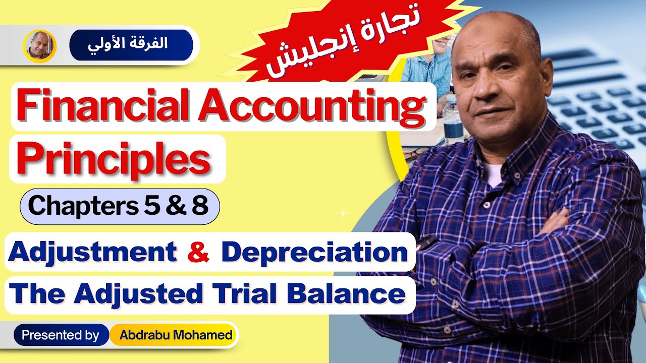 Financial Accounting Principles - Chapters 5&8 - Adjustment & Depreciation + Adjusted Trial Balance