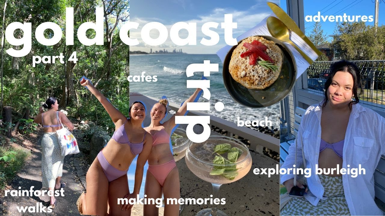 GOLD COAST 4 | burleigh adventures, rainforest walks, cafe hopping, beach & cocktails