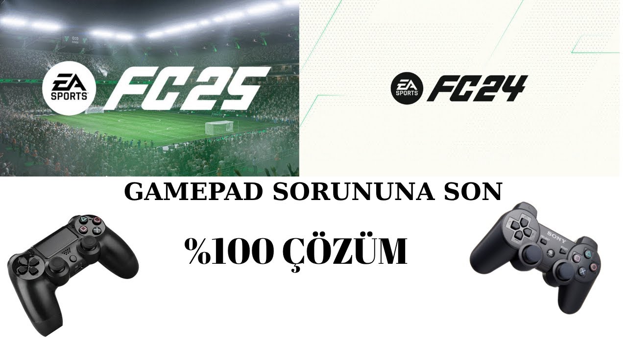 FC 24/25 GAMEPAD SORUNUNA ARTIK SON %100 ÇÖZÜM