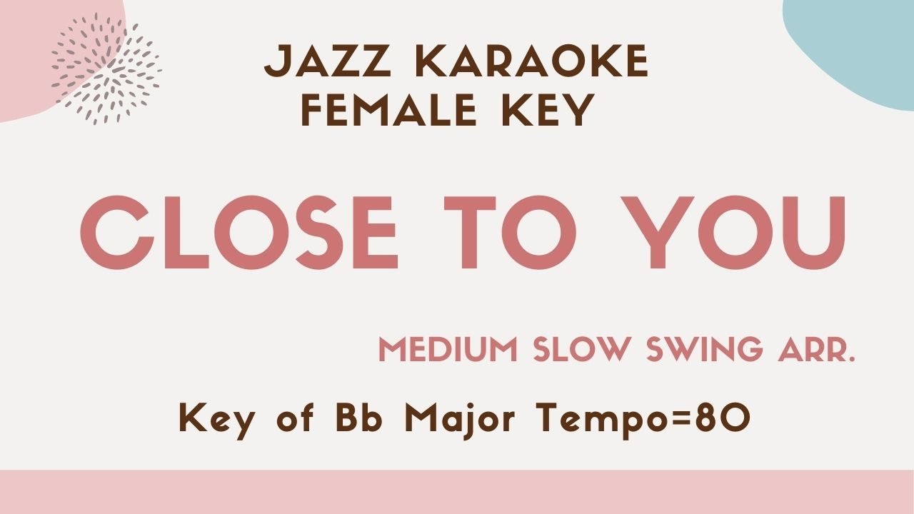 Close to you - Carpenters  [JAZZ KARAOKE sing along BGM with lyrics] for the female singers