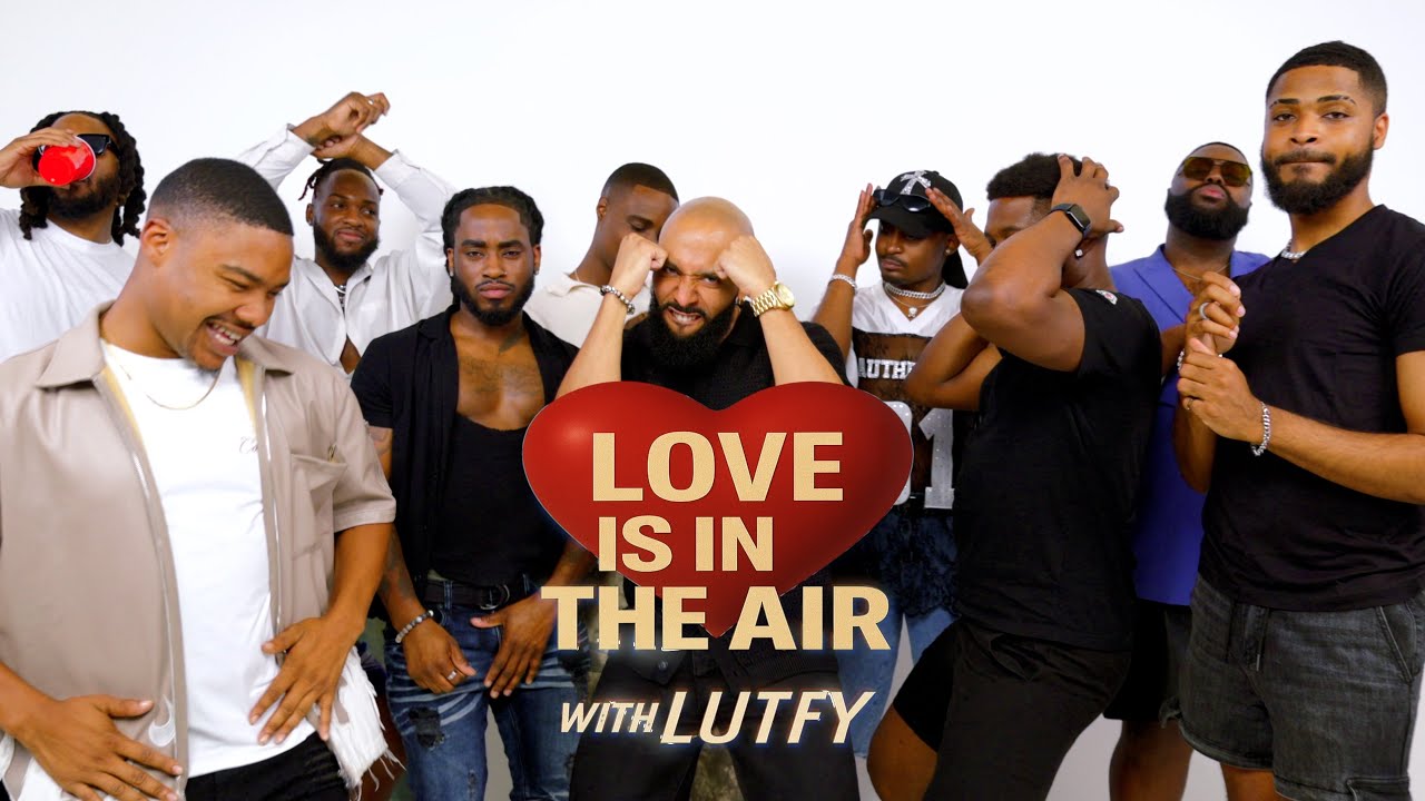 “YOU GOT A MONCLER T-SHIRT ON WITH H&M SHORTS” LOVE IS IN THE AIR WITH LUTFY EP1 (BALLOON DATING)