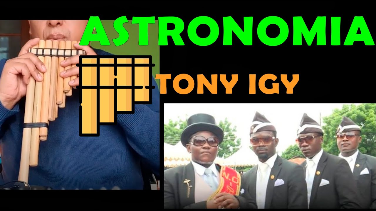 Astronomia - Tony Igy (meme coronavirus) | Tutorial zampoña | Danza del ataud | Coffin dance