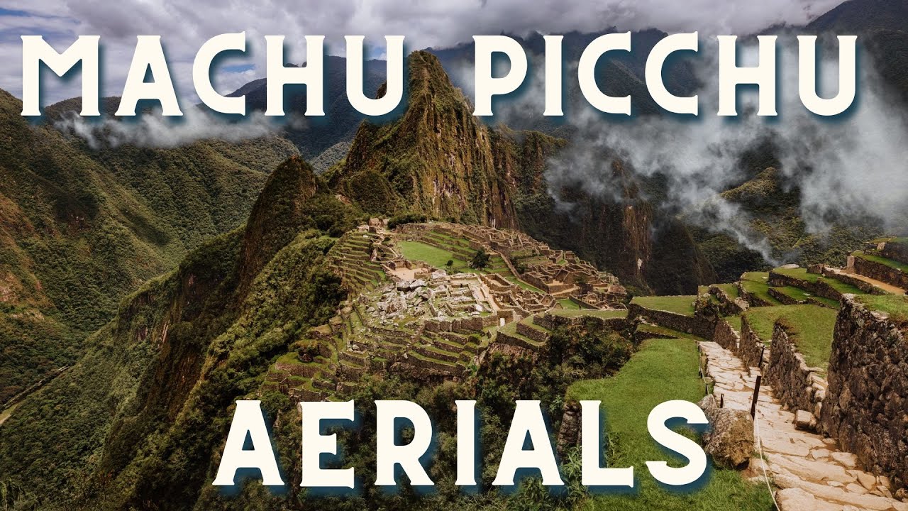 Machu Picchu Aerials // Drone 4K