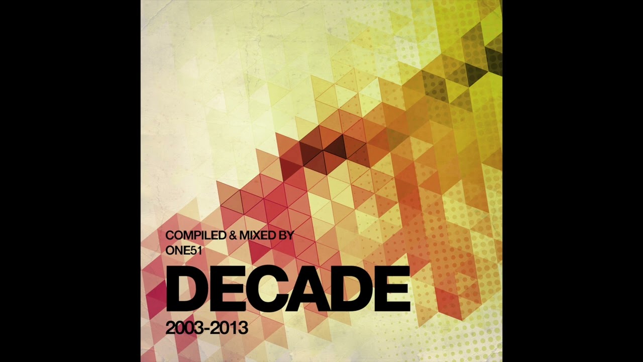 Decade (Compiled and Mixed by One51)