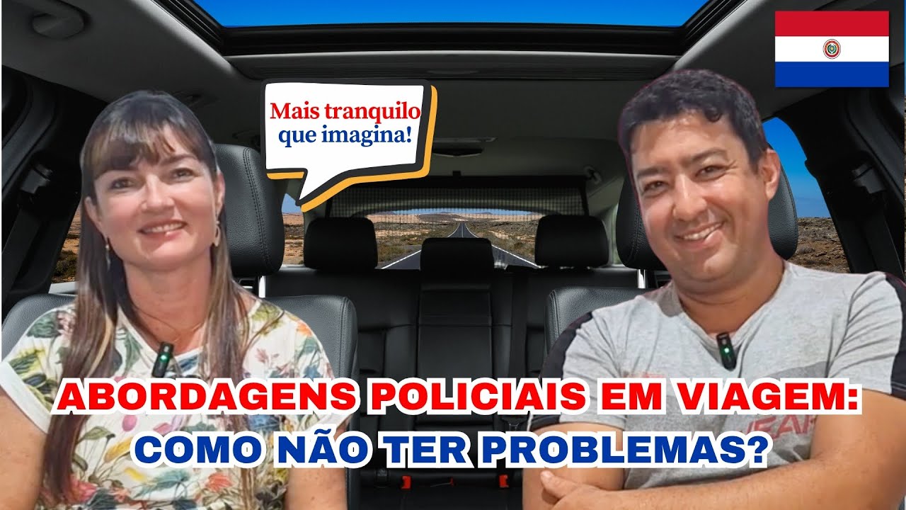 POLÍCIA PARAGUAIA: Como não ter problemas em sua viagem?  Dicas sobre tudo o que você deve fazer
