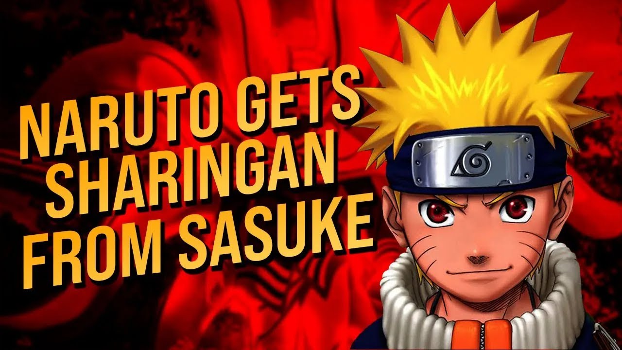 What if Naruto get sharingan from Sasuke ( Part 1 )