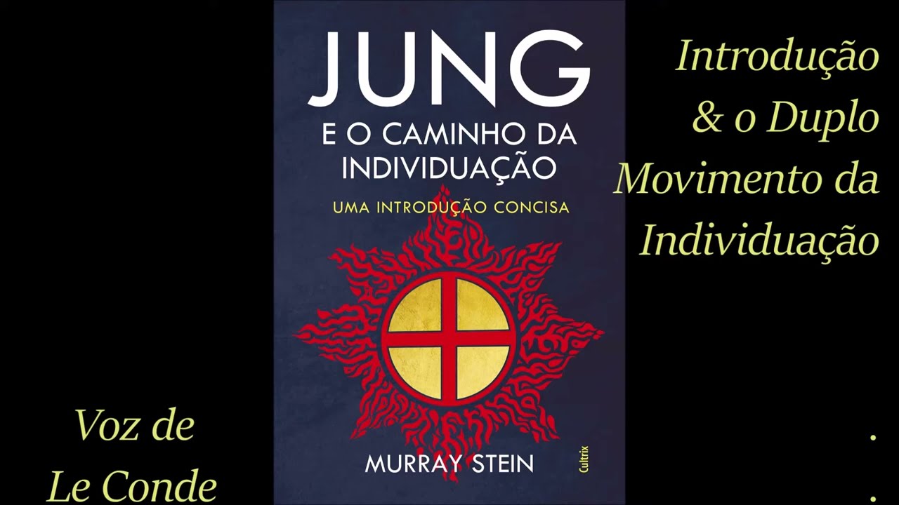Murray Stein - Jung e o Caminho da Individuação [Introdução & 1 - o Duplo Movimento da Individuação]