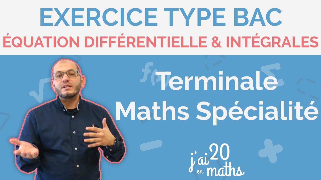 Équation différentielle et Intégrales - Exercice type bac - Terminale Maths Spécialité