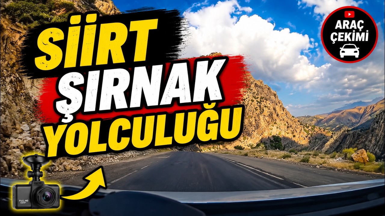 SİİRT ŞIRNAK YOLCULUĞU YOL MANZARALARI