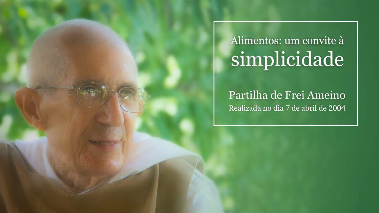 Alimentos – um convite à simplicidade - FREI AMEINO