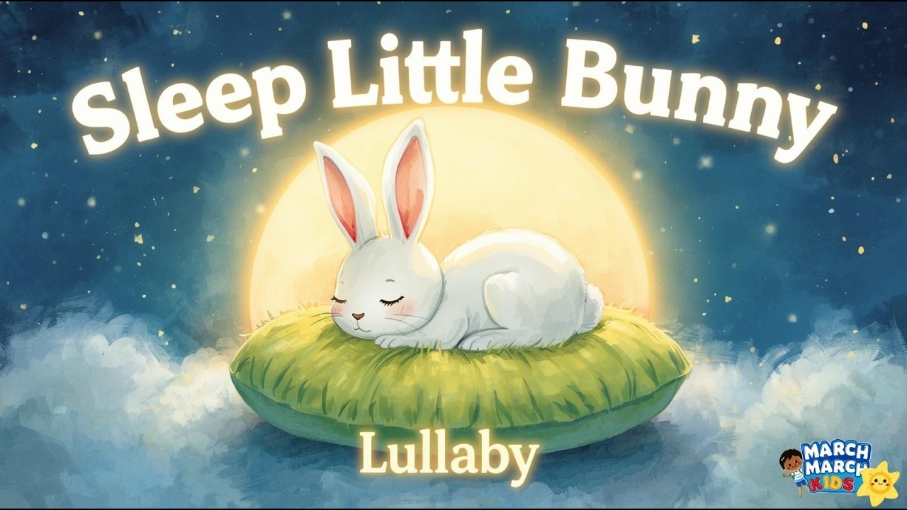 Sleep Little Bunny Lullaby | Gentle Lullaby for Babies & Kids
