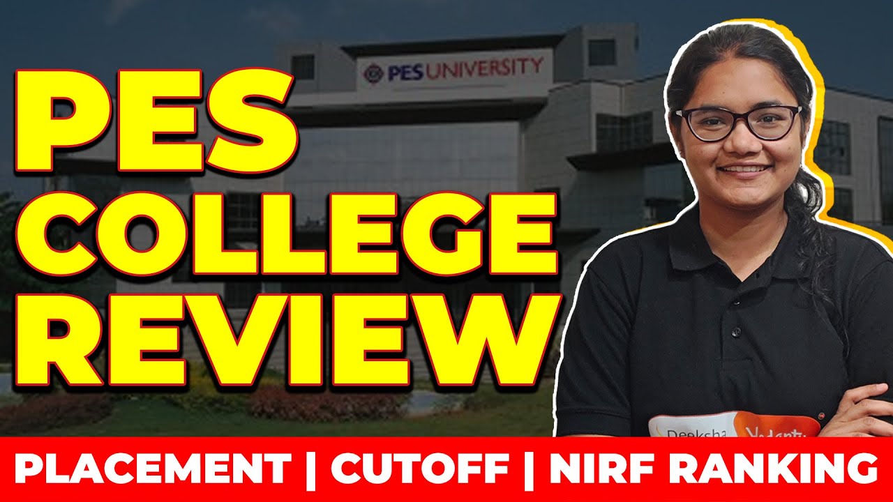 PES College Review for KCET 2024 Counselling | Cut Off, Placement, Ranking